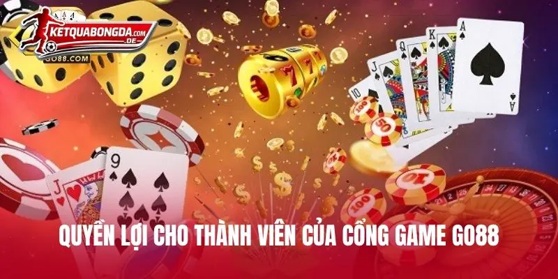 Quyền lợi cho thành viên của cổng game GO88
